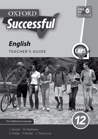 Oxford Successful English First Additional Language Grade 12 Teacher's Guide 1 Oxford Successful English First Additional Language Grade 12 Teacher's Guide
