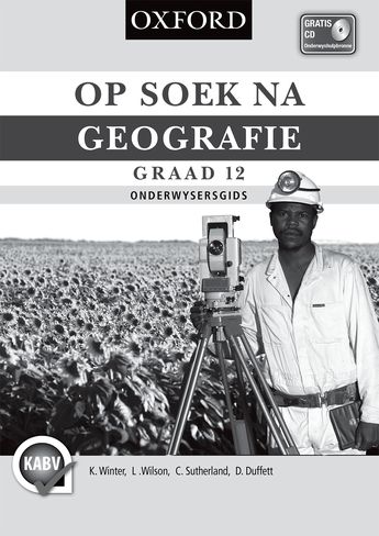 Op Soek na Geografie Graad 12 Onderwysersgids 1 Op Soek na Geografie Graad 12 Onderwysersgids