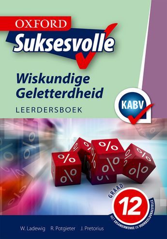 Oxford Suksesvolle Wiskundige Geletterdheid Graad 12 Leerdersboek 1 Oxford Suksesvolle Wiskundige Geletterdheid Graad 12 Leerdersboek