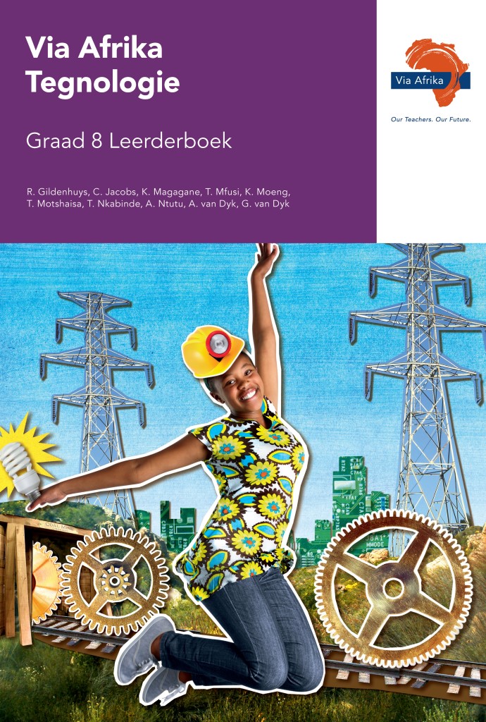 Via Afrika Tegnologie Graad 8 Leerderboek (Printed book Via Afrika Tegnologie Graad 8 Leerderboek (Printed book.)