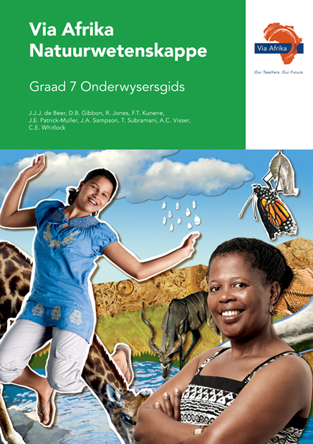 Via Afrika Natuurwetenskappe Graad 7 Onderwysersgids (Printed book Via Afrika Natuurwetenskappe Graad 7 Onderwysersgids (Printed book.)