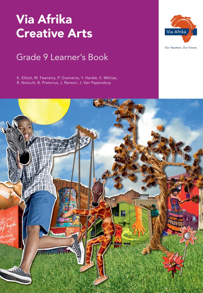 Via Afrika Creative Arts Grade 9 Learner's Book (Printed book Via Afrika Creative Arts Grade 9 Learner's Book (Printed book.)
