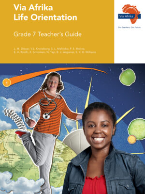 Via Afrika Life Orientation Grade 7 Teacher's Guide (Printed book.)