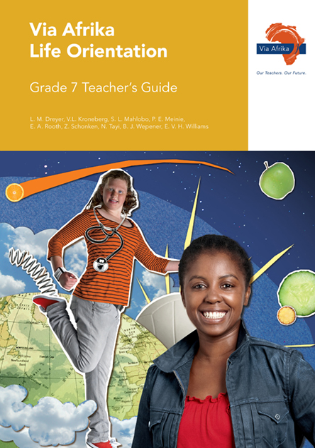 Via Afrika Life Orientation Grade 7 Teacher's Guide (Printed book Via Afrika Life Orientation Grade 7 Teacher's Guide (Printed book.)