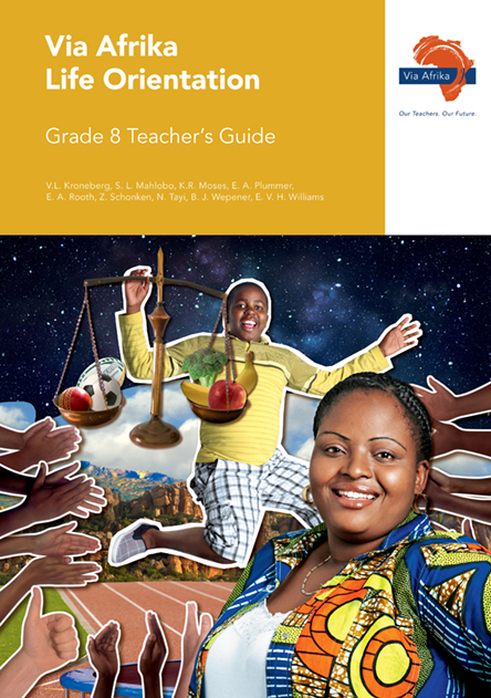 Via Afrika Life Orientation Grade 8 Teacher's Guide (Printed book Via Afrika Life Orientation Grade 8 Teacher's Guide (Printed book.)