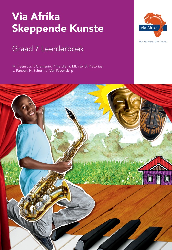Via Afrika Skeppende Kunste Graad 7 Leerderboek (Printed book Via Afrika Skeppende Kunste Graad 7 Leerderboek (Printed book.)