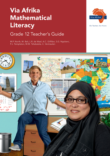 Via Afrika Mathematical Literacy Grade 12 Teacher's Guide (Printed book Via Afrika Mathematical Literacy Grade 12 Teacher's Guide (Printed book.)