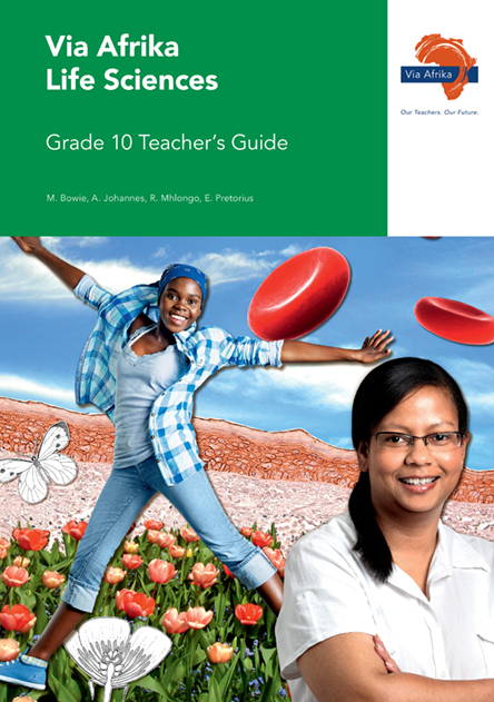 Via Afrika Life Sciences Grade 10 Teacher's Guide (Printed book Via Afrika Life Sciences Grade 10 Teacher's Guide (Printed book.)