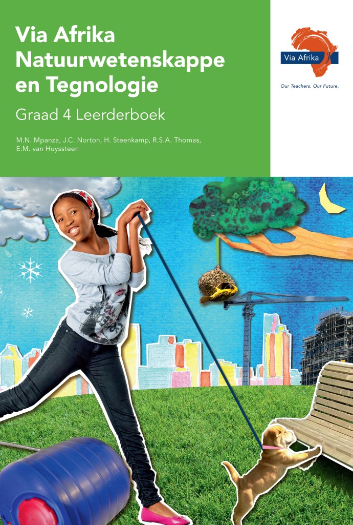 Via Afrika Natuurwetenskappe en Tegnologie Graad 4 Leerderboek (Printed book Via Afrika Natuurwetenskappe en Tegnologie Graad 4 Leerderboek (Printed book.)