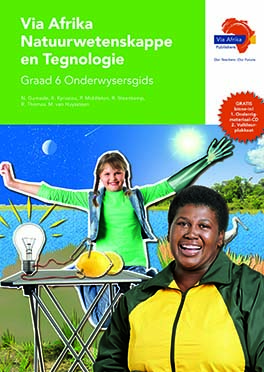 Via Afrika Natuurwetenskappe en Tegnologie Graad 6 Onderwysersgids (Printed book.)