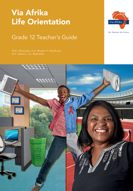 Via Afrika Life Orientation Grade 12 Teacher's Guide (Printed book Via Afrika Life Orientation Grade 12 Teacher's Guide (Printed book.)