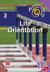 SOLUTIONS FOR ALL Life Orientation GRADE 11 TEACHER'S GUIDE 1 SOLUTIONS FOR ALL Life Orientation GRADE 11 TEACHER'S GUIDE