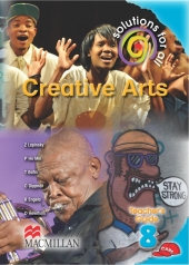 SOLUTIONS FOR ALL Creative Arts GRADE 8 TEACHER 'S GUIDE 1 SOLUTIONS FOR ALL Creative Arts GRADE 8 TEACHER 'S GUIDE