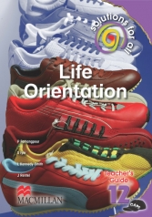 SOLUTIONS FOR ALL Life Orientation GRADE 12 TEACHER'S GUIDE 1 SOLUTIONS FOR ALL Life Orientation GRADE 12 TEACHER'S GUIDE