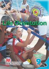 SOLUTIONS FOR ALL Life Orientation GRADE 9 TEACHER 'S GUIDE 1 SOLUTIONS FOR ALL Life Orientation GRADE 9 TEACHER 'S GUIDE