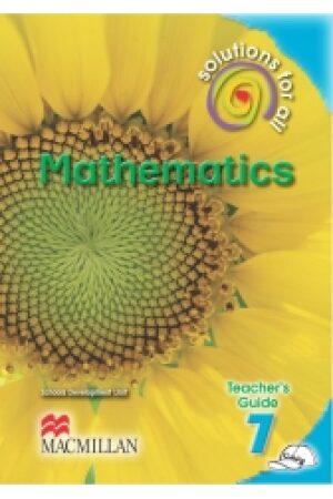 SOLUTIONS FOR ALL Mathematics GRADE 7 TEACHER 'S GUIDE