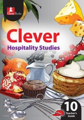 CLEVER Hospitality Studies GRADE 10 TEACHER'S GUIDE 1 CLEVER Hospitality Studies GRADE 10 TEACHER'S GUIDE