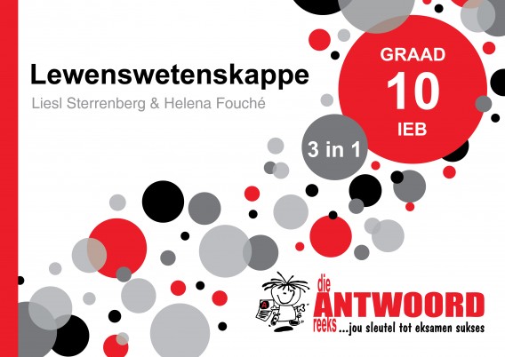 GR 10 LEWENSWETENSKAPPE 3in1 IEB 1 GR 10 LEWENSWETENSKAPPE 3in1 IEB